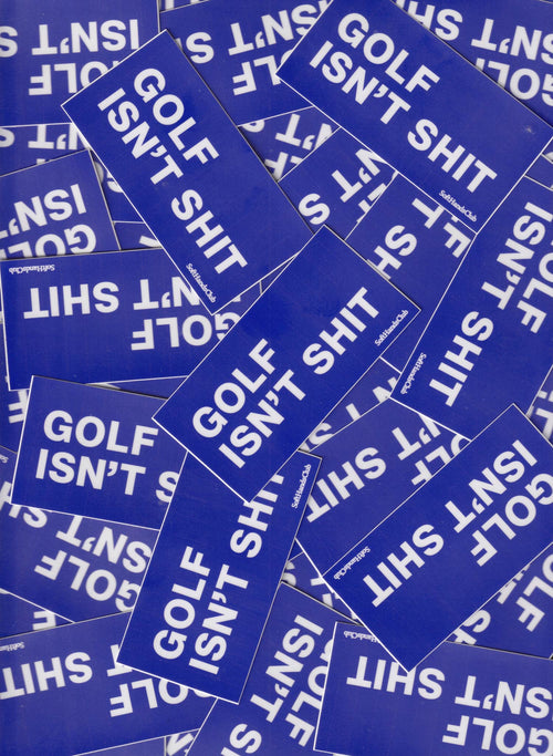 Soft Hands Club GOLF ISN'T SHIT sticker Golf Sticker | Soft Hands Club